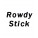 Rowdy Stick
